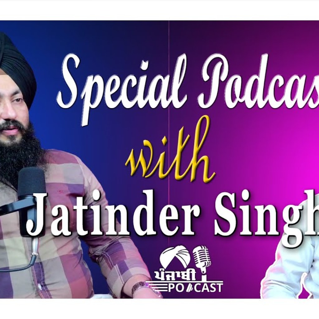 Special Podcast with Jatinder Singh | EP 49 | Punjabi Podcast Special Podcast with Jatinder Singh | EP 49 | Punjabi Podcast