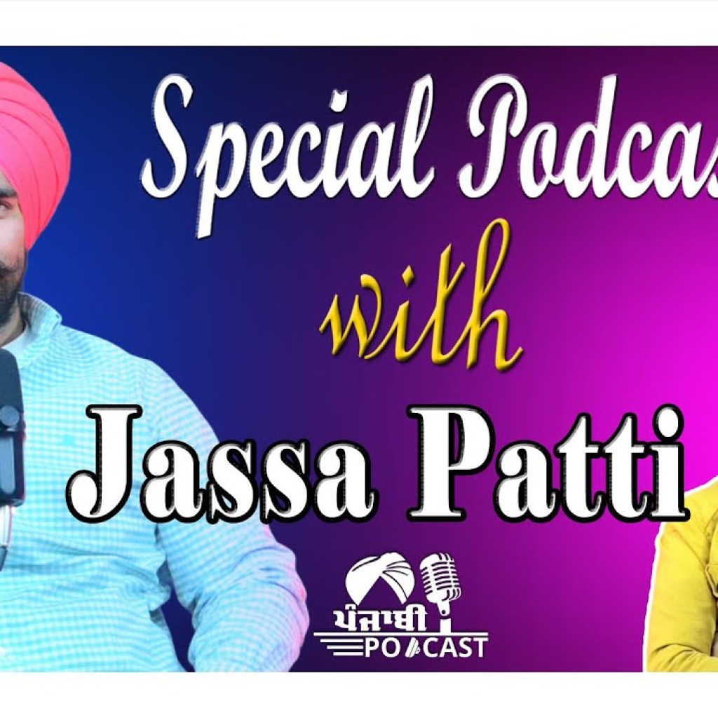 Special Podcast with Jassa Patti | SP 35 | Punjabi Podcast Special Podcast with Jassa Patti | SP 35 | Punjabi Podcast