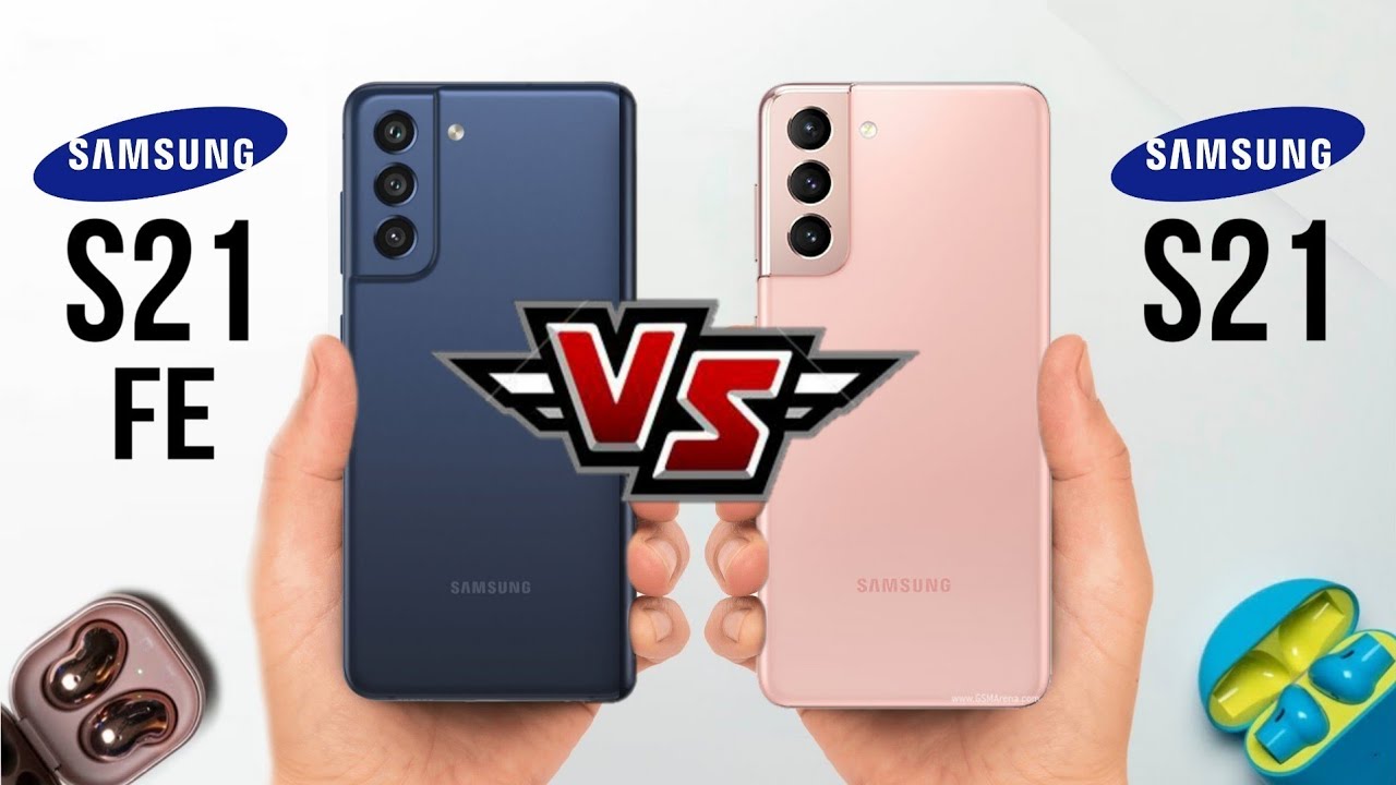 Samsung Galaxy S21 FE vs. Samsung Galaxy S21 Samsung Galaxy S21 FE vs. Samsung Galaxy S21