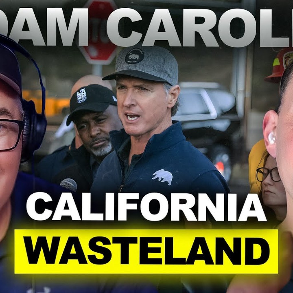 Adam Carolla on California’s Collapse: Fires, Failed Leadership, and Gyno-Fascism Adam Carolla on California’s Collapse: Fires, Failed Leadership, and Gyno-Fascism