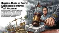 Dugaan Abuse of Power, Kejaksaan Mentawai Tuai Kecaman Dugaan Abuse of Power, Kejaksaan Mentawai Tuai Kecaman