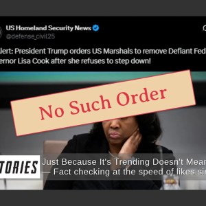 Fact Check: Trump Did Not Order Marshals to Remove Fed Governor Lisa Cook Fact Check: Trump Did Not Order Marshals to Remove Fed Governor Lisa Cook