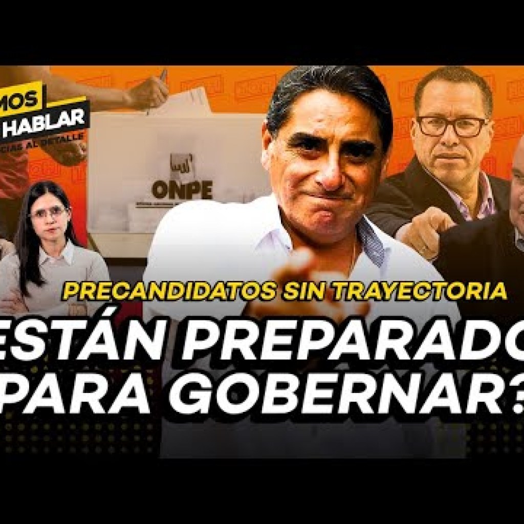 Elecciones Perú 2026: 47% de precandidatos sin experiencia y nuevas reglas de la ONPE | Tenemos Que Hablar Elecciones Perú 2026: 47% de precandidatos sin experiencia y nuevas reglas de la ONPE | Tenemos Que Hablar