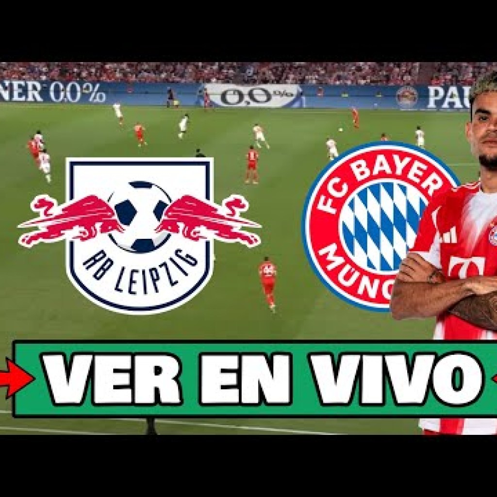 Ver, Bayern-Leipzig EN VIVO GRATIS con Luis Díaz por Bundesliga Ver, Bayern-Leipzig EN VIVO GRATIS con Luis Díaz por Bundesliga