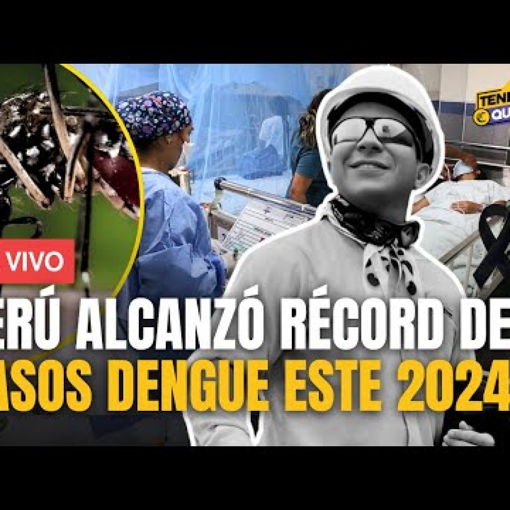 Dengue en Perú: Contagios anotan máximo histórico en lo que va del 2024: ¿Qué tener en cuenta? | Tenemos Que Hablar Dengue en Perú: Contagios anotan máximo histórico en lo que va del 2024: ¿Qué tener en cuenta? | Tenemos Que Hablar