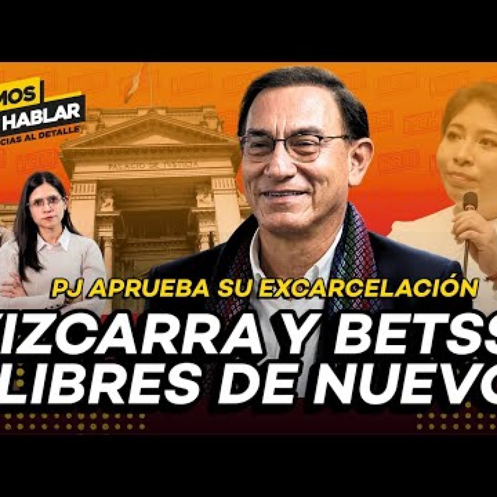 Aprueban la excarcelación inmediata de Martín Vizcarra y Betssy Chávez | Tenemos Que Hablar Aprueban la excarcelación inmediata de Martín Vizcarra y Betssy Chávez | Tenemos Que Hablar