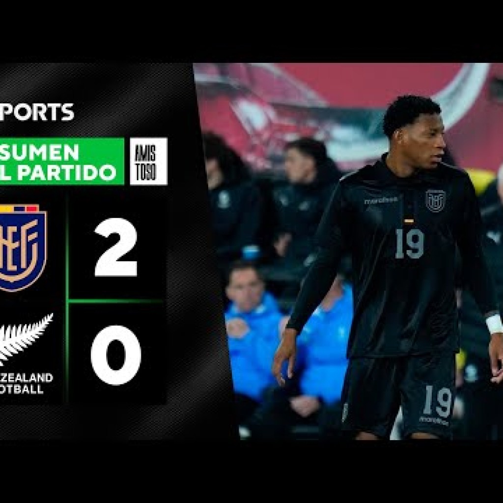 Ecuador venció 2-0 a Nueva Zelanda por partido amistoso | RESUMEN Y GOLES Ecuador venció 2-0 a Nueva Zelanda por partido amistoso | RESUMEN Y GOLES