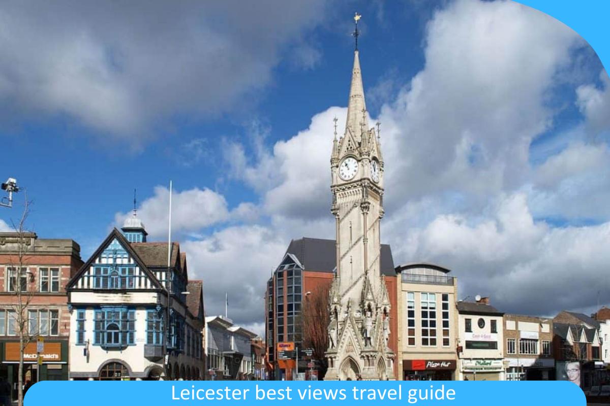 Leicester Best Views Travel Guide: Discover the Most Stunning Vistas and Scenic Spots in Leicester Leicester Best Views Travel Guide: Discover the Most Stunning Vistas and Scenic Spots in Leicester