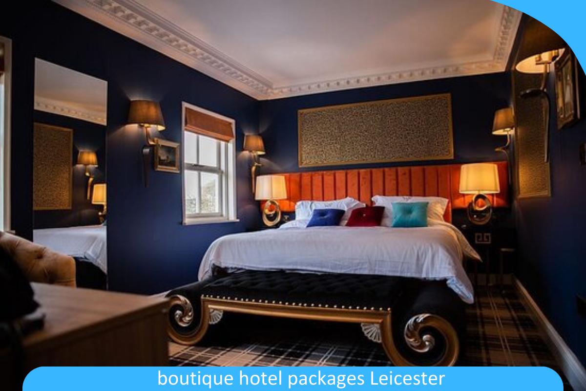 Boutique Hotel Packages Leicester: Experience Unique and Stylish Accommodations in Leicester Boutique Hotel Packages Leicester: Experience Unique and Stylish Accommodations in Leicester