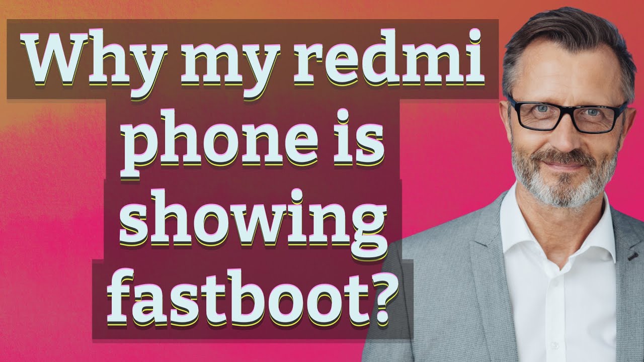 Kenapa HP Redmi Fastboot? Pahami Penyebab dan Cara Keluarnya Kenapa HP Redmi Fastboot? Pahami Penyebab dan Cara Keluarnya