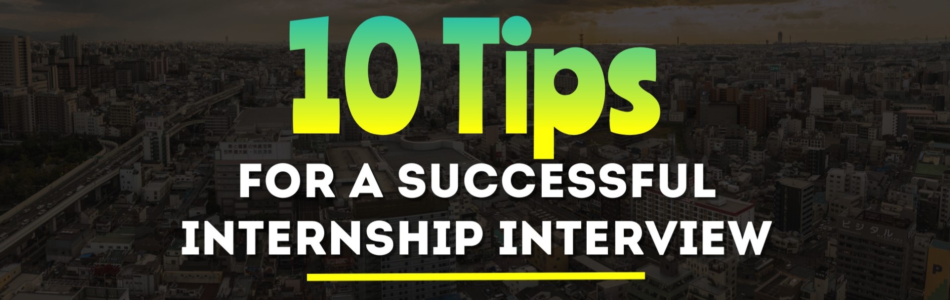 How to Nail an Internship Interview How to Nail an Internship Interview