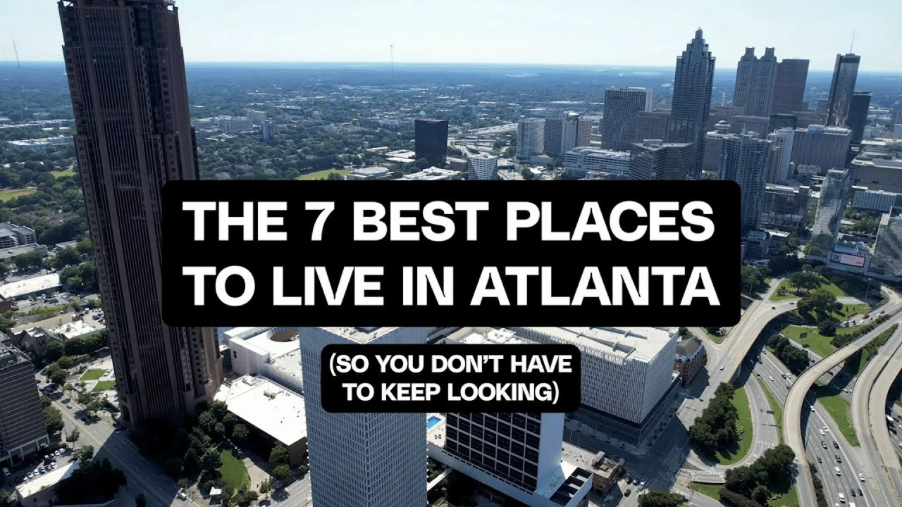7 Best Neighborhoods in Atlanta 7 Best Neighborhoods in Atlanta