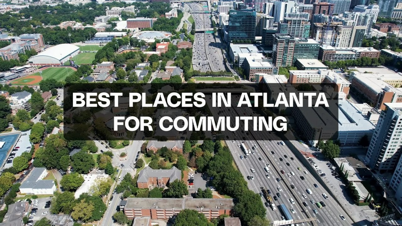 7 Best Places in Atlanta for Commuting 7 Best Places in Atlanta for Commuting