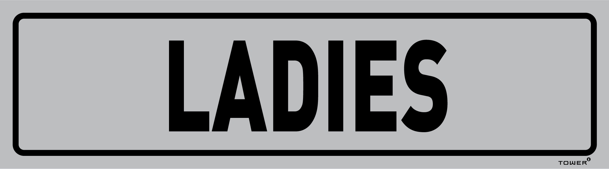 Tower Aluminium Anodised Sign- Ladies