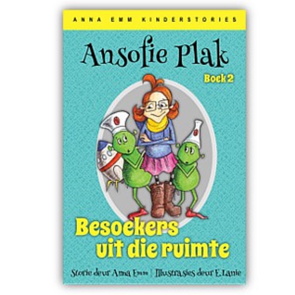 Afrikaanse Kinderstories (BOEK) – Ansofie Plak:  Besoekers uit die ruimte – Boek 2