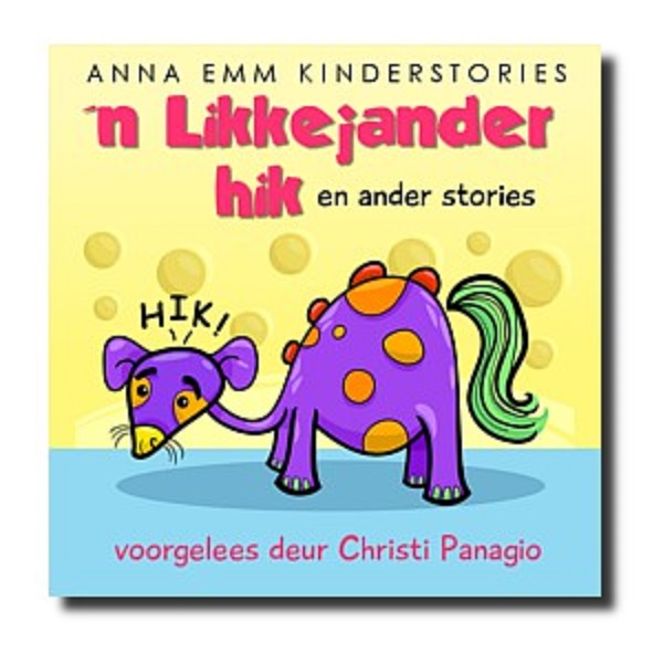 Afrikaanse Kinderstories (CD) – ‘n Likkejander Hik (Voorgelees deur Christi Panagio)