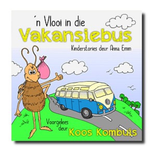 Afrikaanse Kinderstories (CD) – ‘n Vlooi in die Vakansiebus (Voorgelees deur Koos Kombuis)