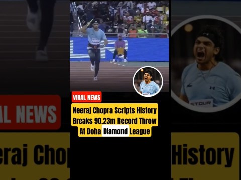 Neeraj Scripts History Breaks 90.23m Record At Doha Diamond League #neerajchopra #news Neeraj Scripts History Breaks 90.23m Record At Doha Diamond League #neerajchopra #news