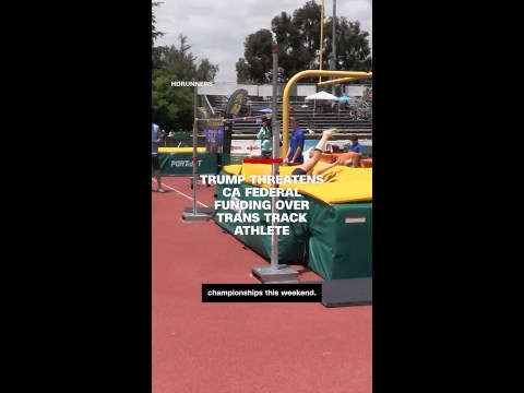 Trump threatens CA federal funding over trans track athlete Trump threatens CA federal funding over trans track athlete