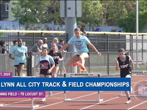 LCTV News | 2025 Lynn All-City Track & Field Championships | May 27, 2025 LCTV News | 2025 Lynn All-City Track & Field Championships | May 27, 2025