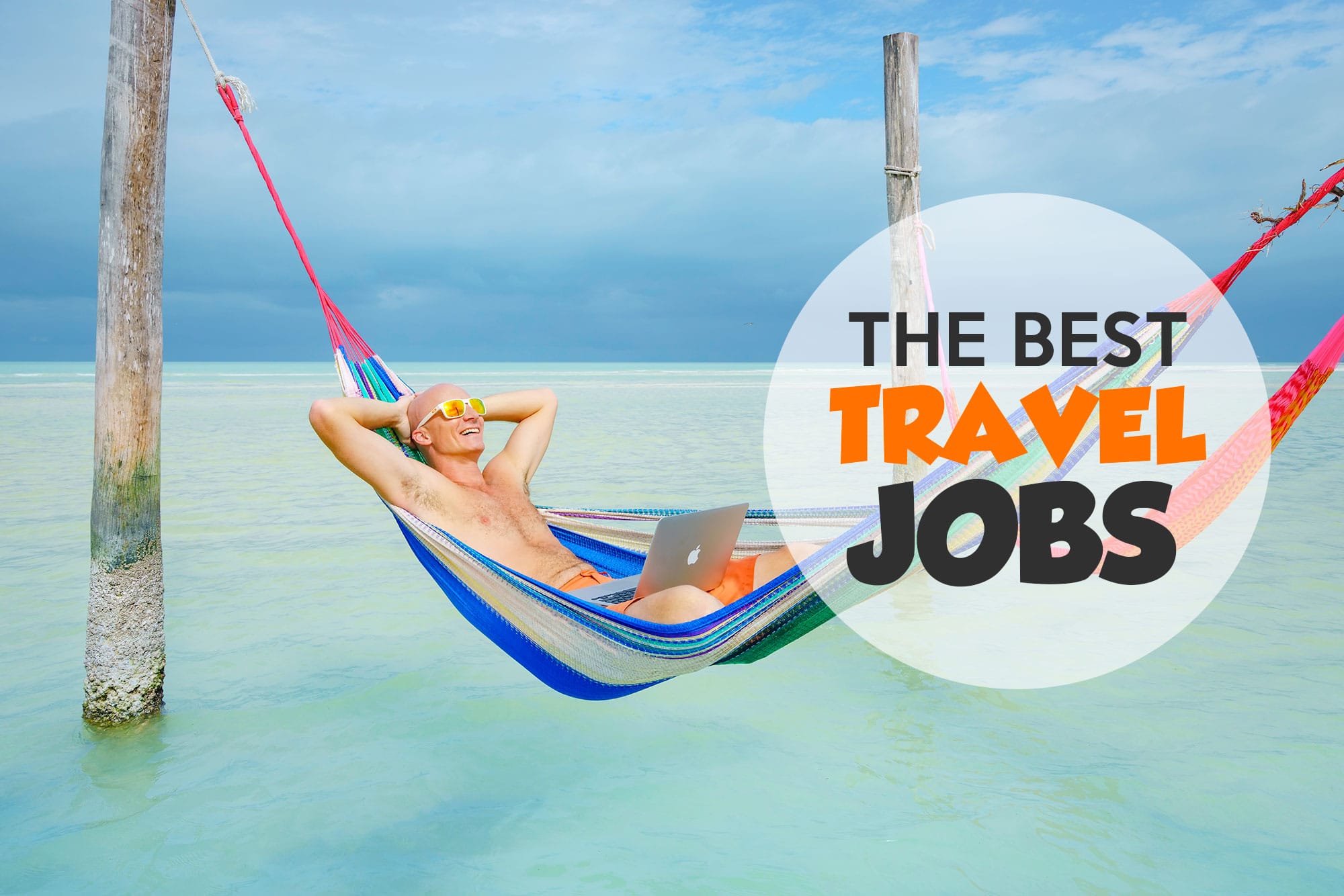 What Are the Best Jobs to Travel the World? What Are the Best Jobs to Travel the World?