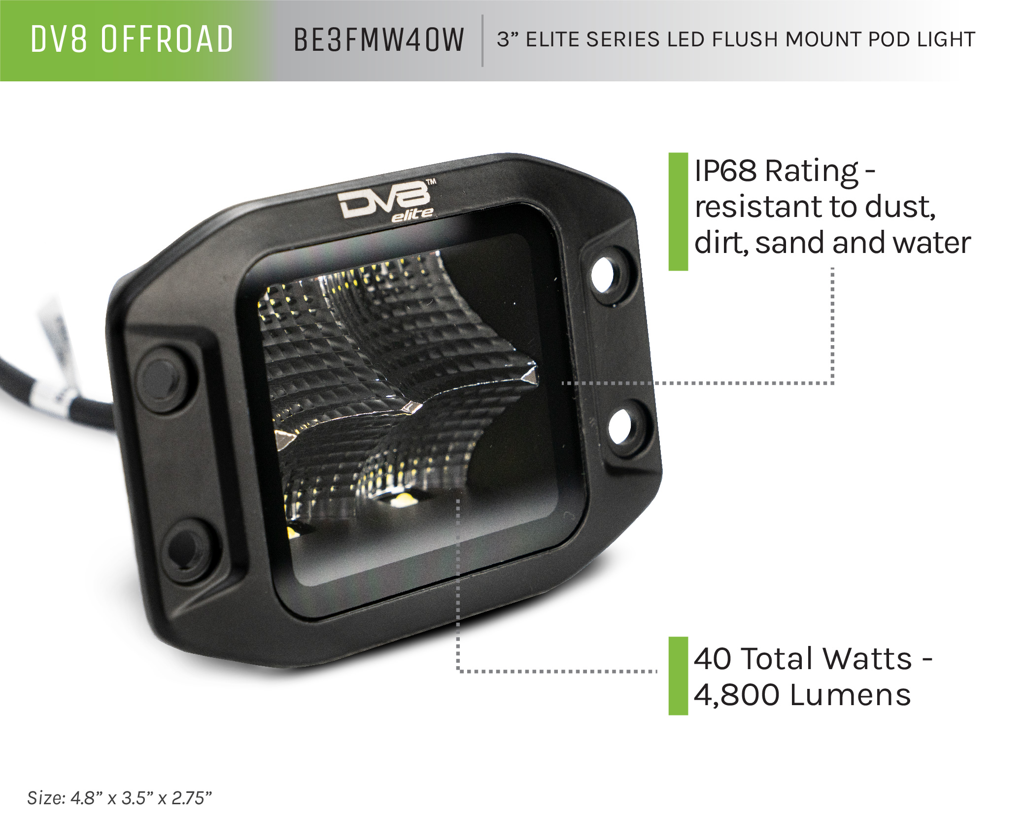 DV8 Offroad UNIVERSAL 3 in. CUBE LED LIGHT WITH FLOOD PATTERN AND FLUSH MOUNT PLATE BUILT IN BE3FMW40W