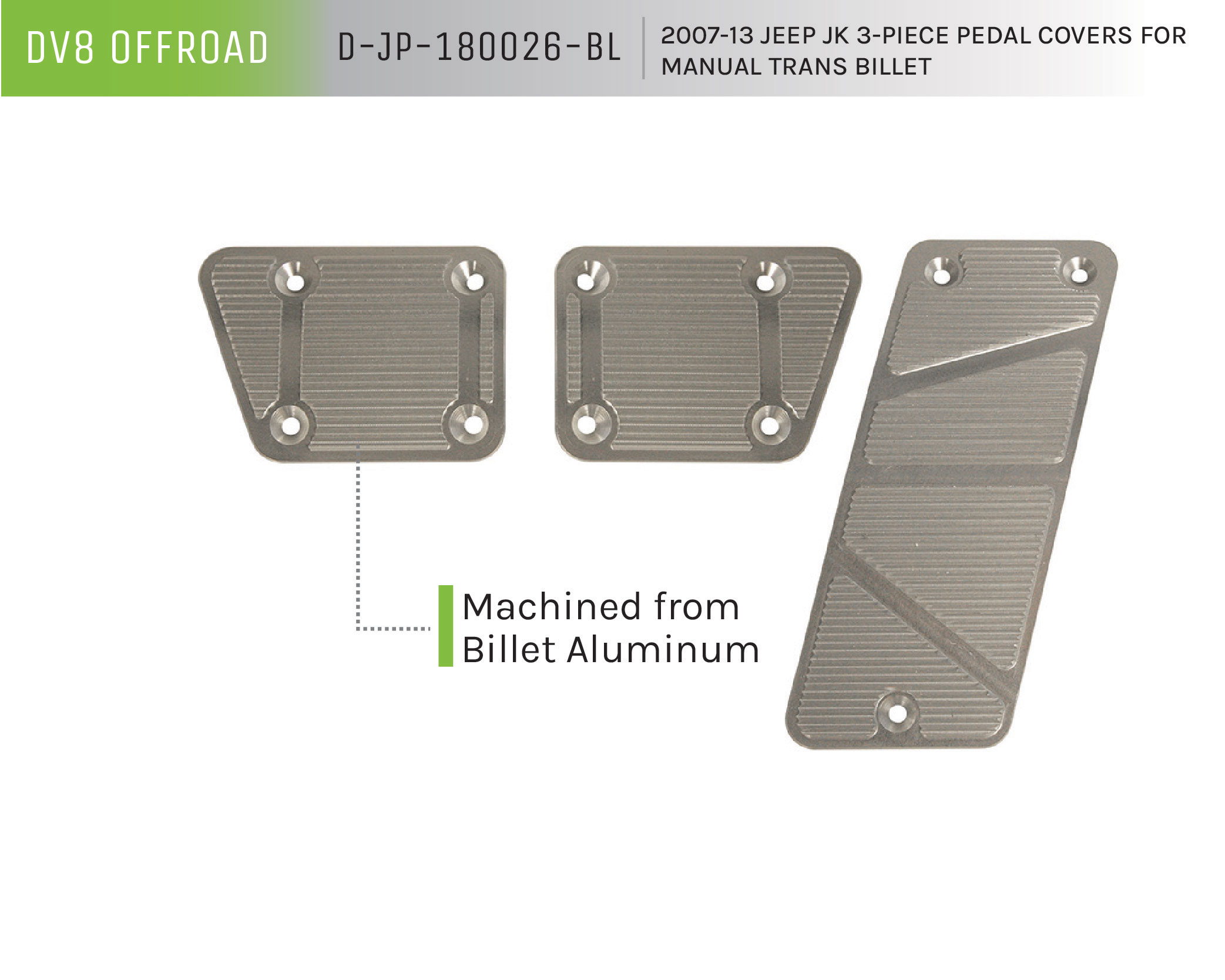 DV8 Offroad Pedal Covers; 3-Pieces; Manual; Billet D-JP-180026-BL