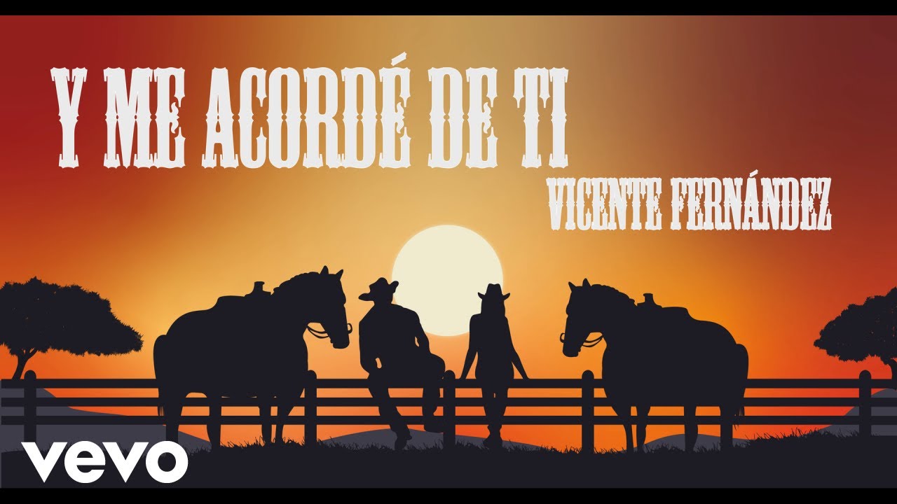 Vicente Fernández – Y Me Acordé de Ti (Letra / Lyrics) Vicente Fernández – Y Me Acordé de Ti (Letra / Lyrics)