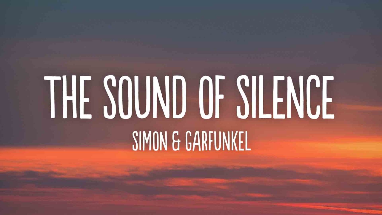 Simon & Garfunkel – The Sound Of Silence (Lyrics) Simon & Garfunkel – The Sound Of Silence (Lyrics)