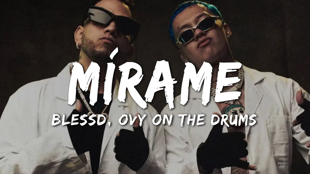 Blessd, Ovy On The Drums – Mírame (Letra) Blessd, Ovy On The Drums – Mírame (Letra)