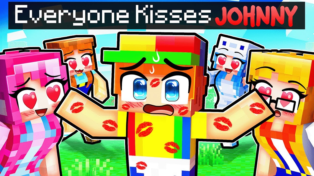 Everyone Wants to KISS JOHNNY in Minecraft! Everyone Wants to KISS JOHNNY in Minecraft!