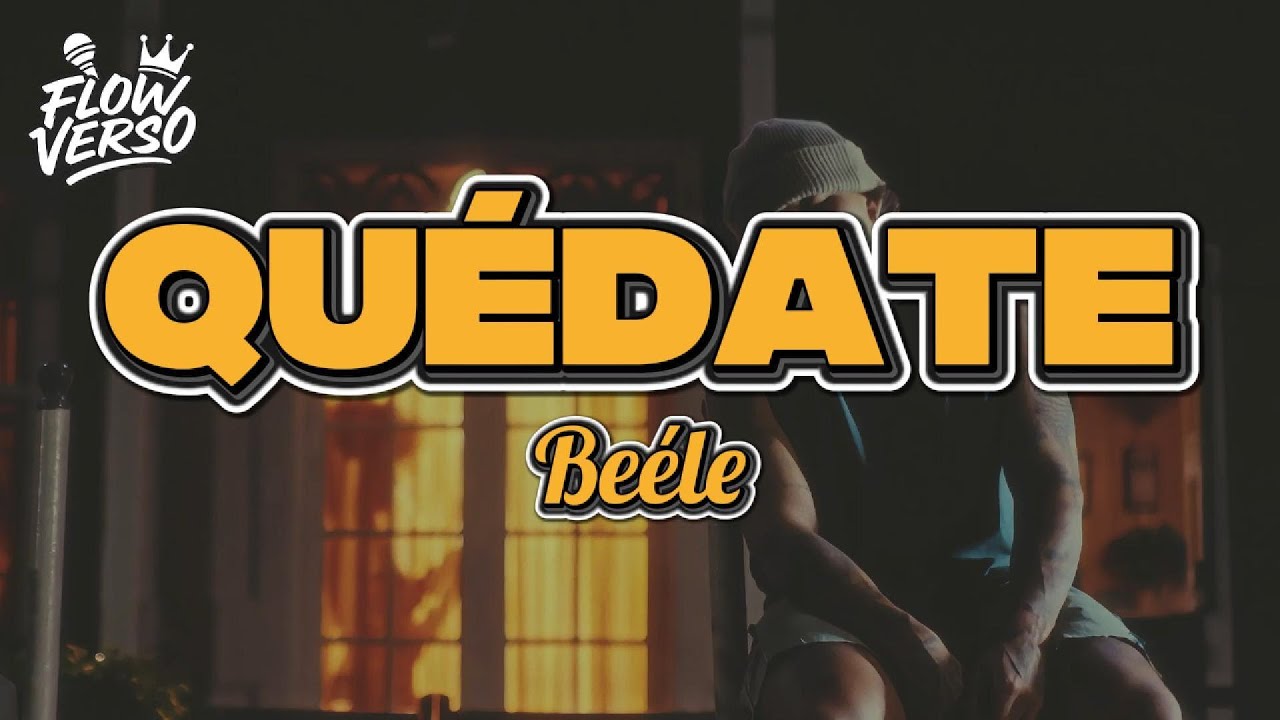 Beéle – quédate (LETRA) Beéle – quédate (LETRA)