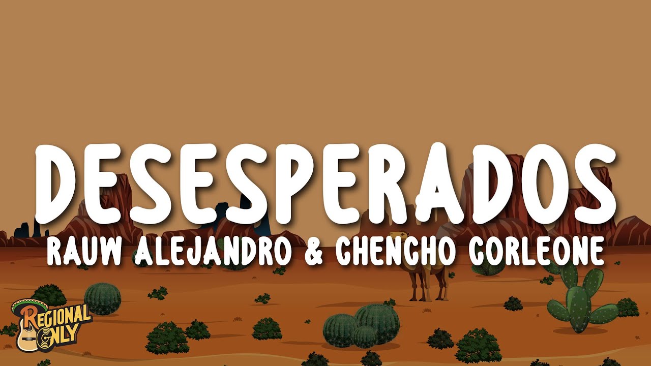 Rauw Alejandro & Chencho Corleone – Desesperados (Letra/Lyrics) Rauw Alejandro & Chencho Corleone – Desesperados (Letra/Lyrics)