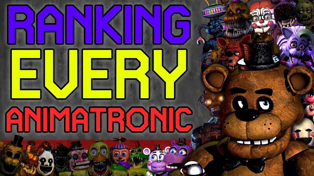Ranking EVERY Animatronic In Five Nights At Freddy’s Ranking EVERY Animatronic In Five Nights At Freddy’s