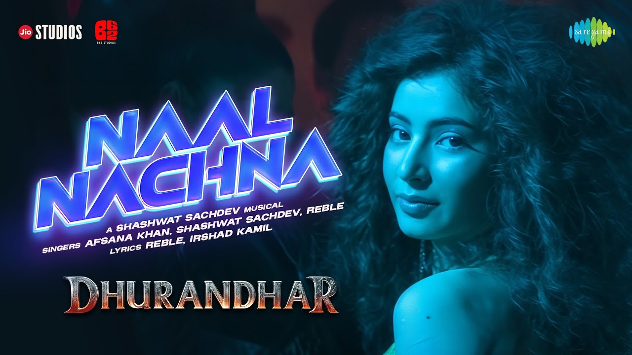 Naal Nachna | Dhurandhar | Ranveer Singh, Sara Arjun, Shashwat Sachdev, Afsana Khan, Reble, Irshad Naal Nachna | Dhurandhar | Ranveer Singh, Sara Arjun, Shashwat Sachdev, Afsana Khan, Reble, Irshad