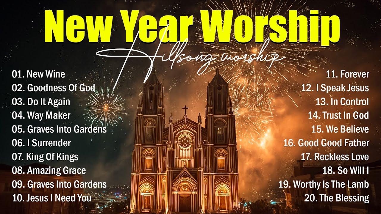 New Year Worship Songs 2026, Worship Songs For The New Year, Best Christian New Year Prayer New Year Worship Songs 2026, Worship Songs For The New Year, Best Christian New Year Prayer