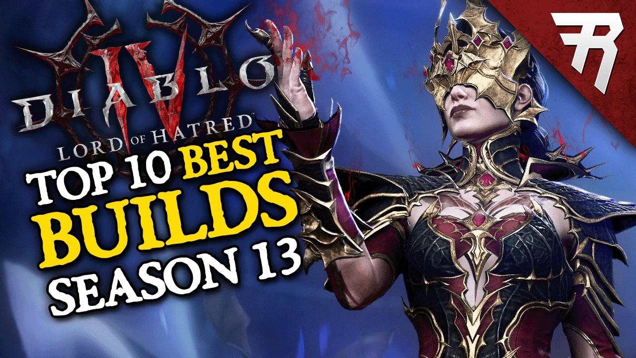 Top 10 Best Builds for Diablo 4 Lord of Hatred Season 13 (All Classes) Top 10 Best Builds for Diablo 4 Lord of Hatred Season 13 (All Classes)