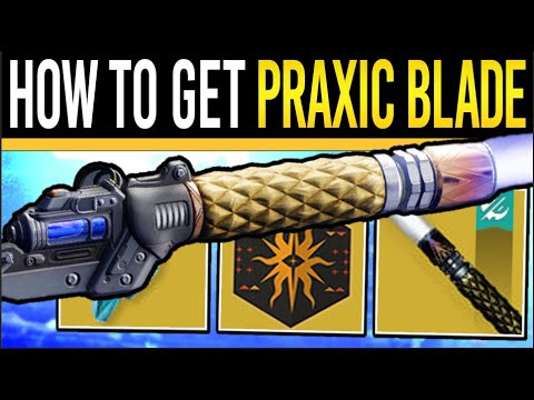 Destiny 2: How to Get The PRAXIC BLADE! Exotic Mission Guide & All Upgrades (Renegades Lightsaber) Destiny 2: How to Get The PRAXIC BLADE! Exotic Mission Guide & All Upgrades (Renegades Lightsaber)