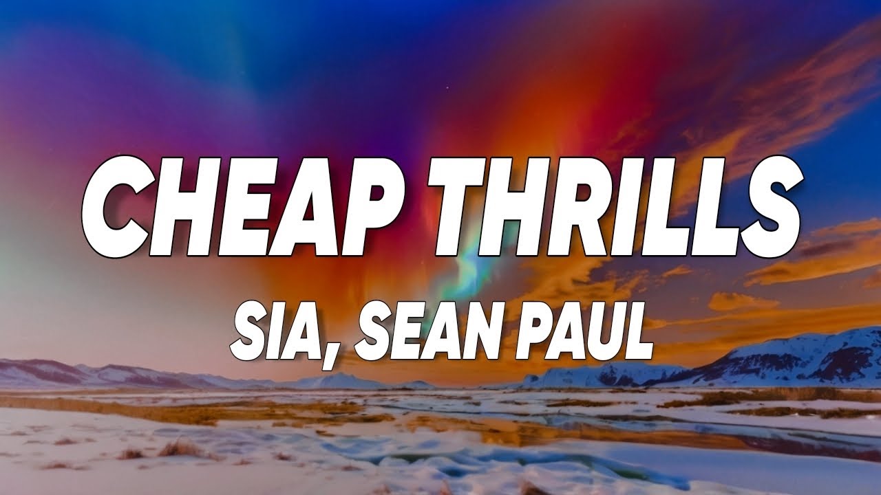 Sia – Cheap Thrills (Lyrics) ft. Sean Paul Sia – Cheap Thrills (Lyrics) ft. Sean Paul