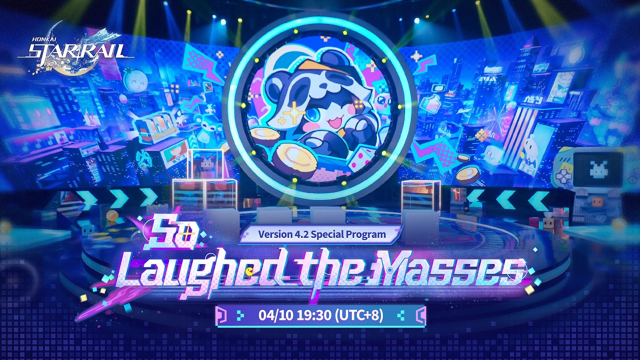 Honkai: Star Rail Version 4.2 “So Laughed the Masses” Special Program Honkai: Star Rail Version 4.2 “So Laughed the Masses” Special Program