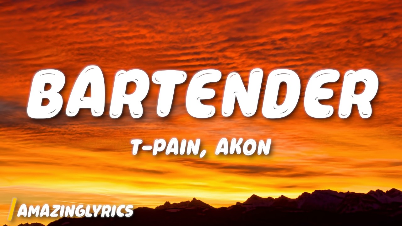 T-Pain – Bartender (Lyrics) ft. Akon T-Pain – Bartender (Lyrics) ft. Akon