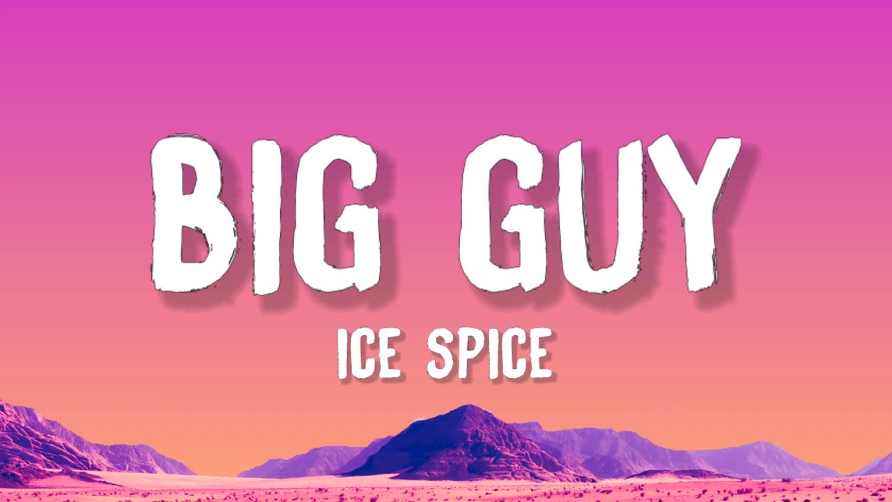 Ice Spice – Big Guy (Lyrics) | The SpongeBob Movie: Search for SquarePants Ice Spice – Big Guy (Lyrics) | The SpongeBob Movie: Search for SquarePants