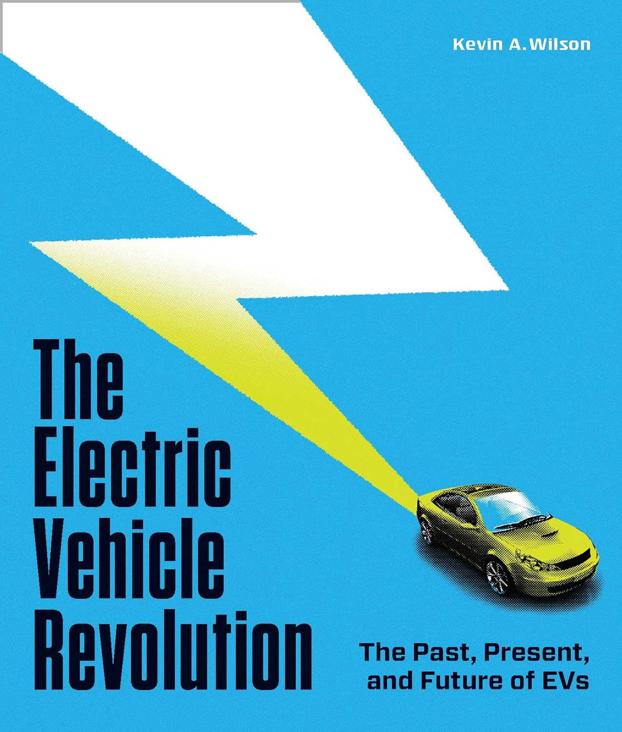 The Electric Vehicle Revolution: The Past, Present, and Future of EVs The Electric Vehicle Revolution: The Past, Present, and Future of EVs