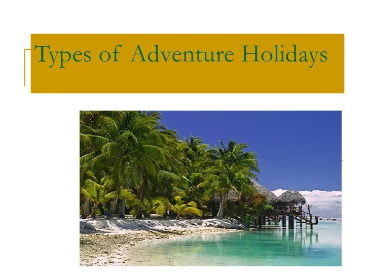 Custom Adventure Travel Holidays: Tailoring Your Dream Trip Custom Adventure Travel Holidays: Tailoring Your Dream Trip