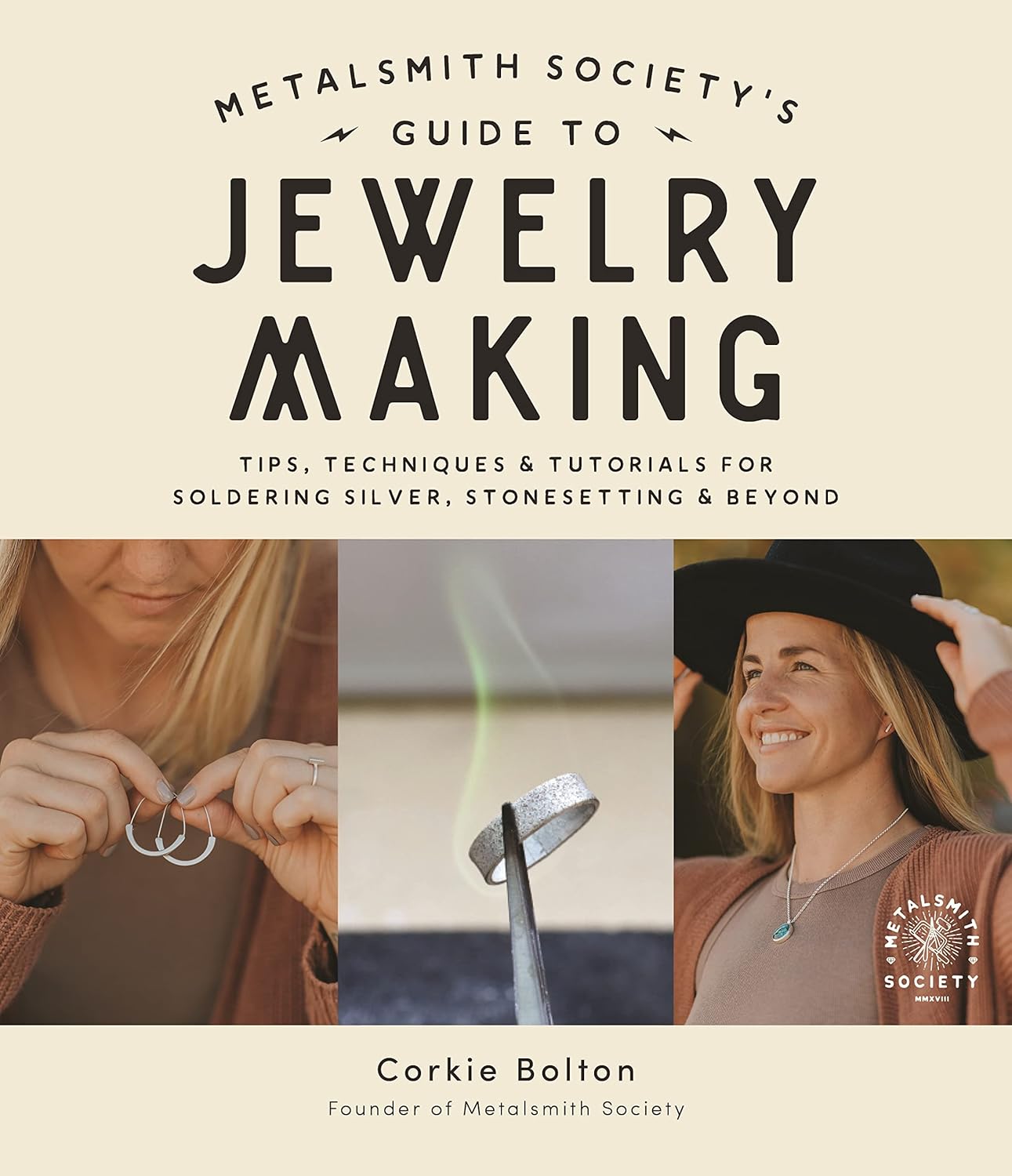 Metalsmith Society’s Guide to Jewelry Making: Tips, Techniques & Tutorials For Soldering Silver, Stonesetting & Beyond Metalsmith Society’s Guide to Jewelry Making: Tips, Techniques & Tutorials For Soldering Silver, Stonesetting & Beyond