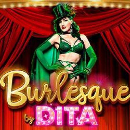 Burlesque By Dita Slot Burlesque By Dita Slot