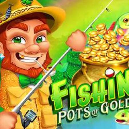 Fishin’ Pots of Gold Slot Fishin’ Pots of Gold Slot