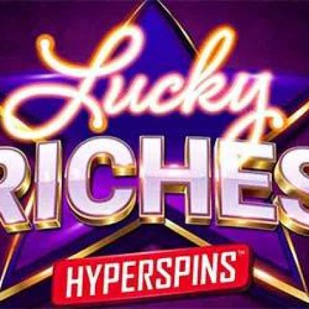 Lucky Riches Hyperspins Slot Lucky Riches Hyperspins Slot