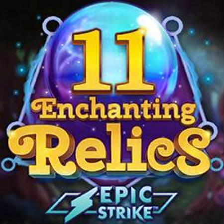 11 Enchanting Relics Slot 11 Enchanting Relics Slot