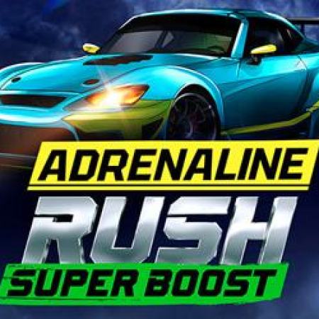 Adrenaline Rush Super Boost Slot Adrenaline Rush Super Boost Slot